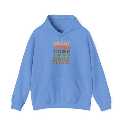 Great Things Comes Through Daily Effort - Hoodie
