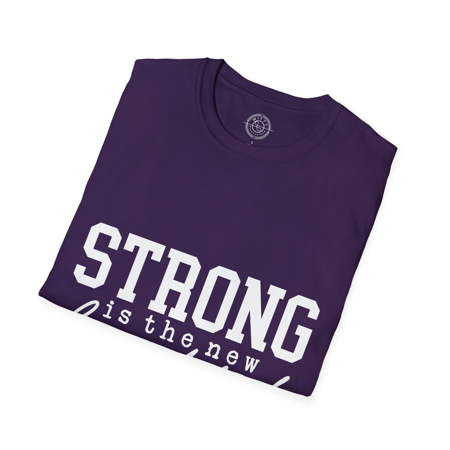 Strong is the new BEAUTIFUL - T-Shirt