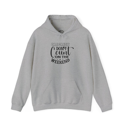 Calories Don't Count On The Weekend - Hoodie
