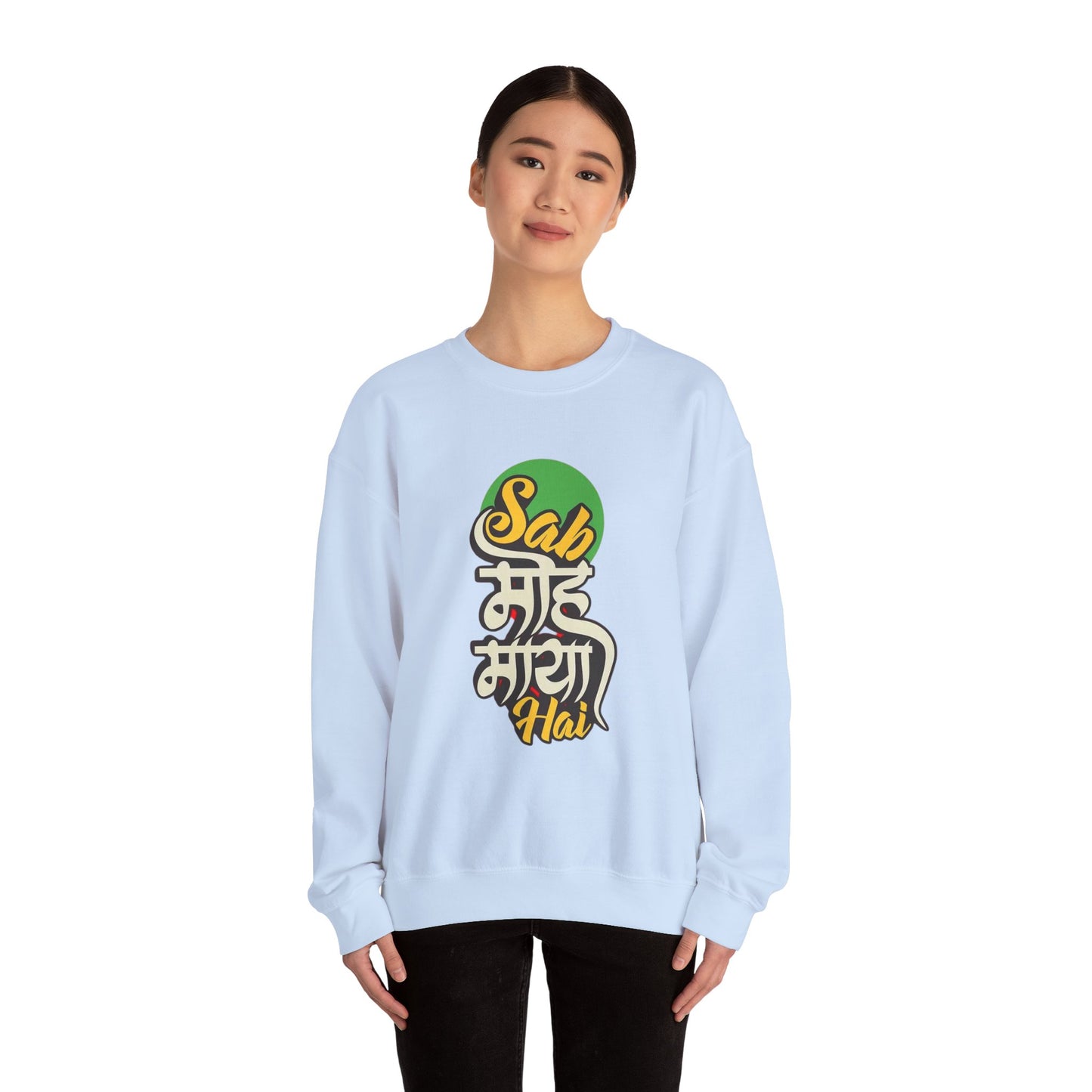 Sab Moh Maya Hai - Sweatshirt