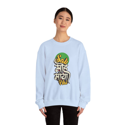 Sab Moh Maya Hai - Sweatshirt