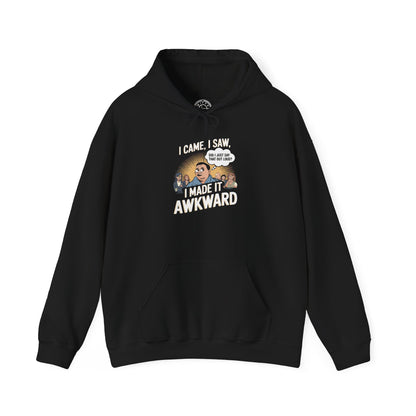 I Made it Awkward -  Hoodie