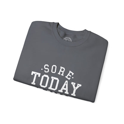 Sore Today Stronger Tomorrow - Sweatshirt