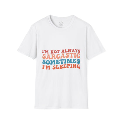 Sometimes I'm Sleeping - T-Shirt