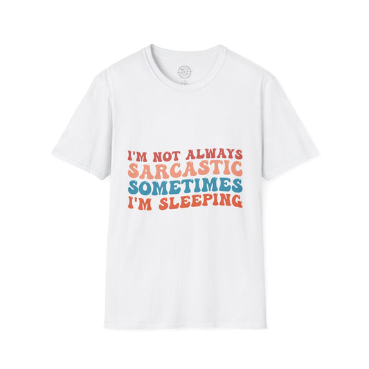 Sometimes I'm Sleeping - T-Shirt