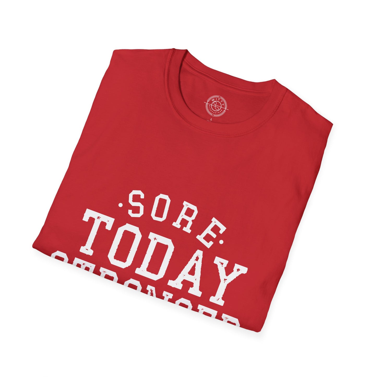 Sore Today Stronger Tomorrow - T-Shirt