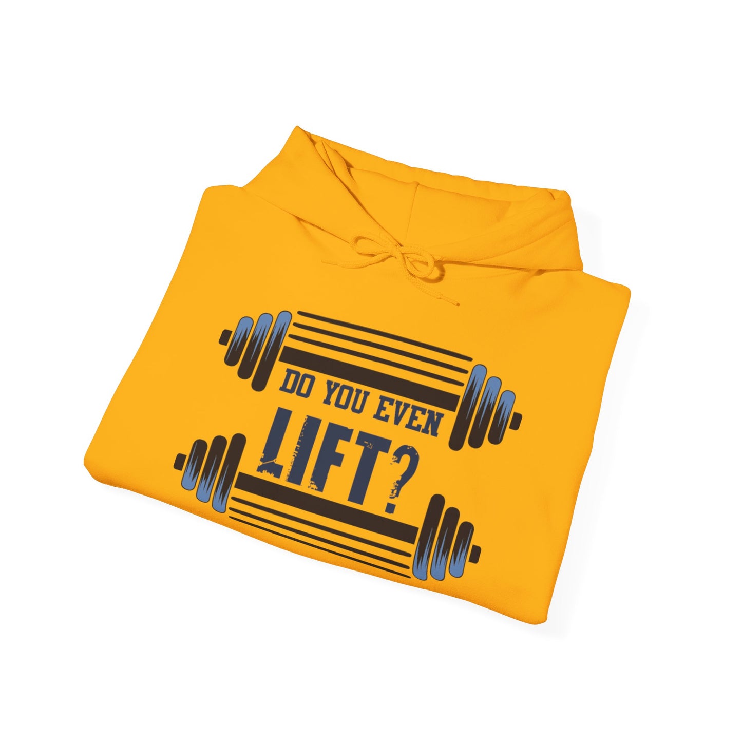 Do you even LIFT? - Hoodie