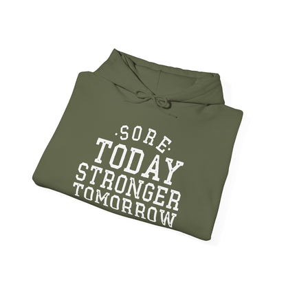 Sore Today Stronger Tomorrow -  Hoodie