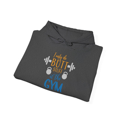 Butt Stuff at the GYM -  Hoodie