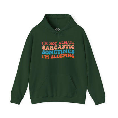 Sometimes I'm Sleeping -  Hoodie