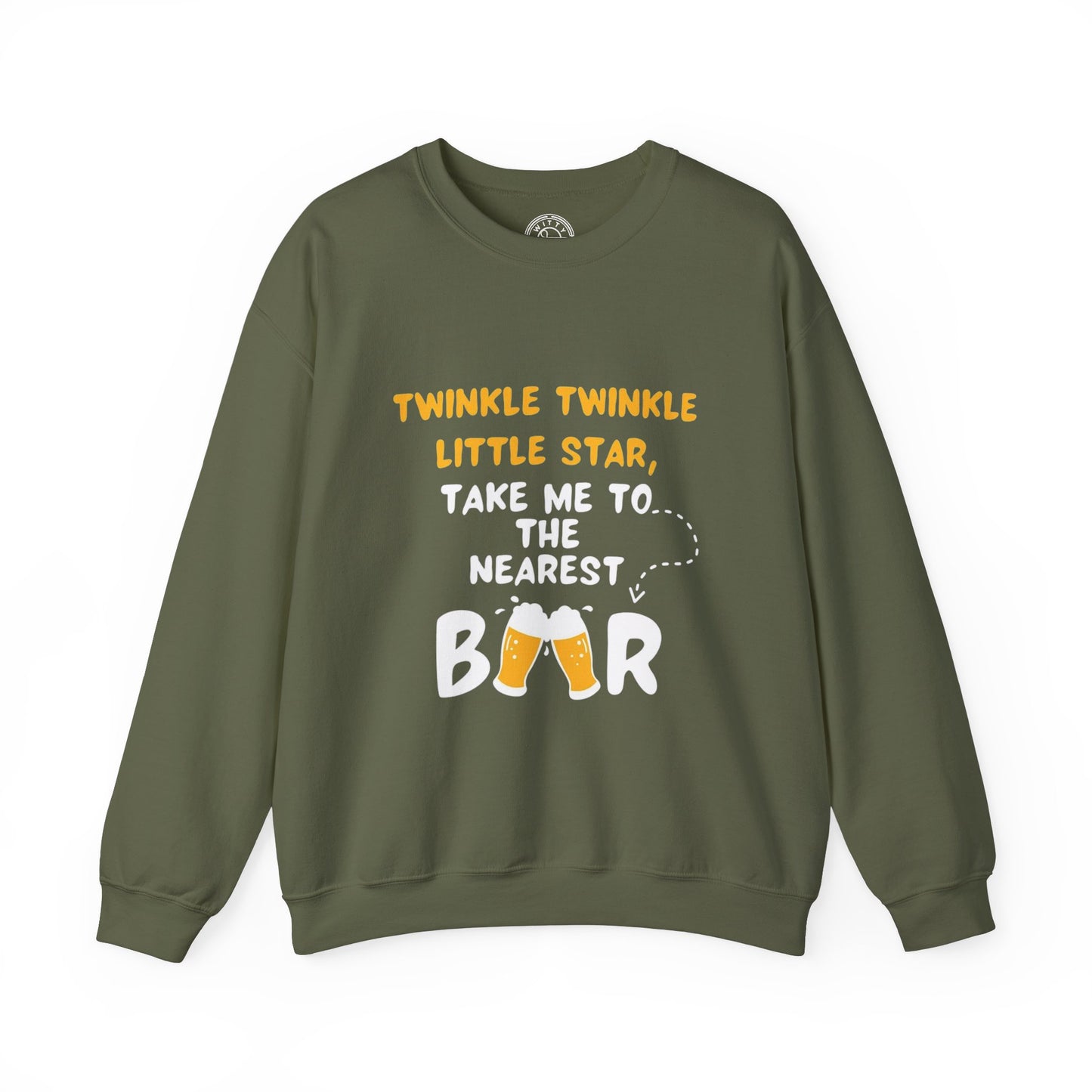 Twinkle Twinkle litter star take me to the nearest bar - Sweatshirt