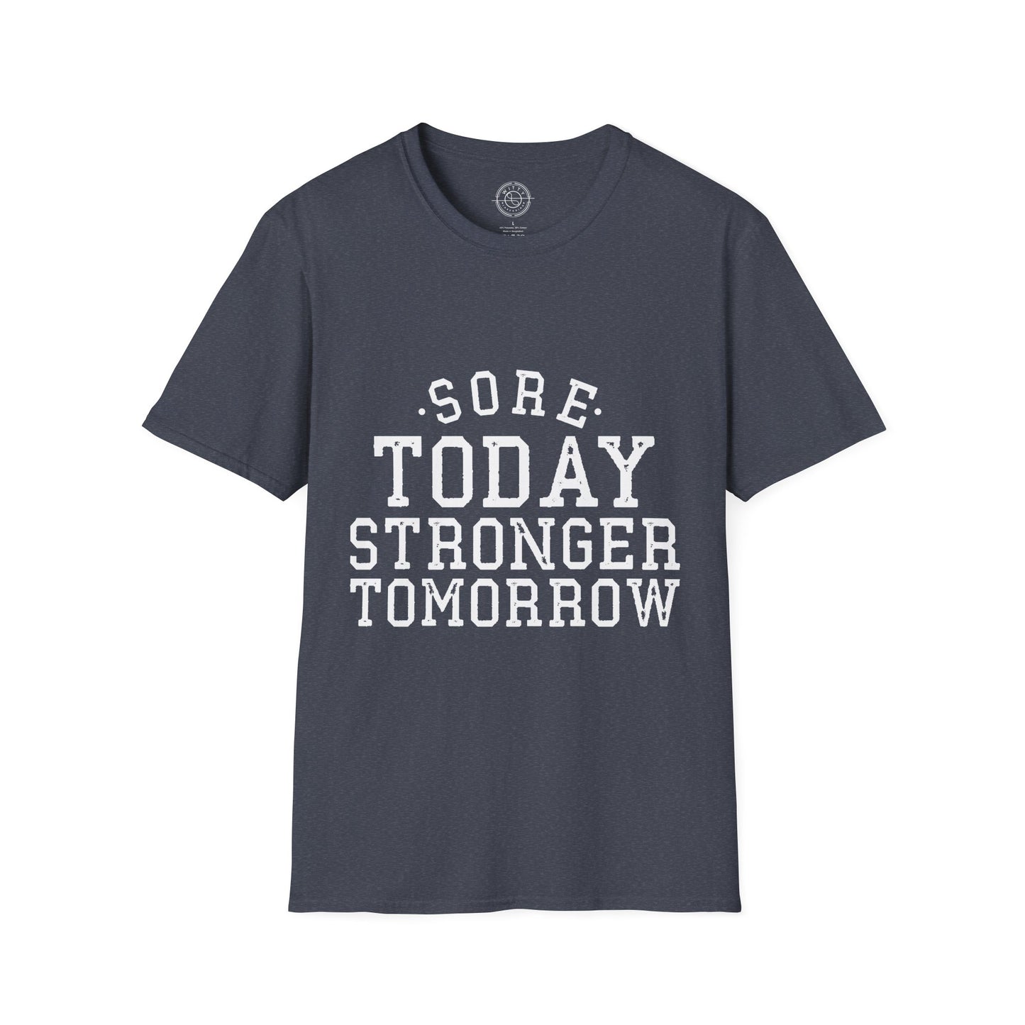 Sore Today Stronger Tomorrow - T-Shirt