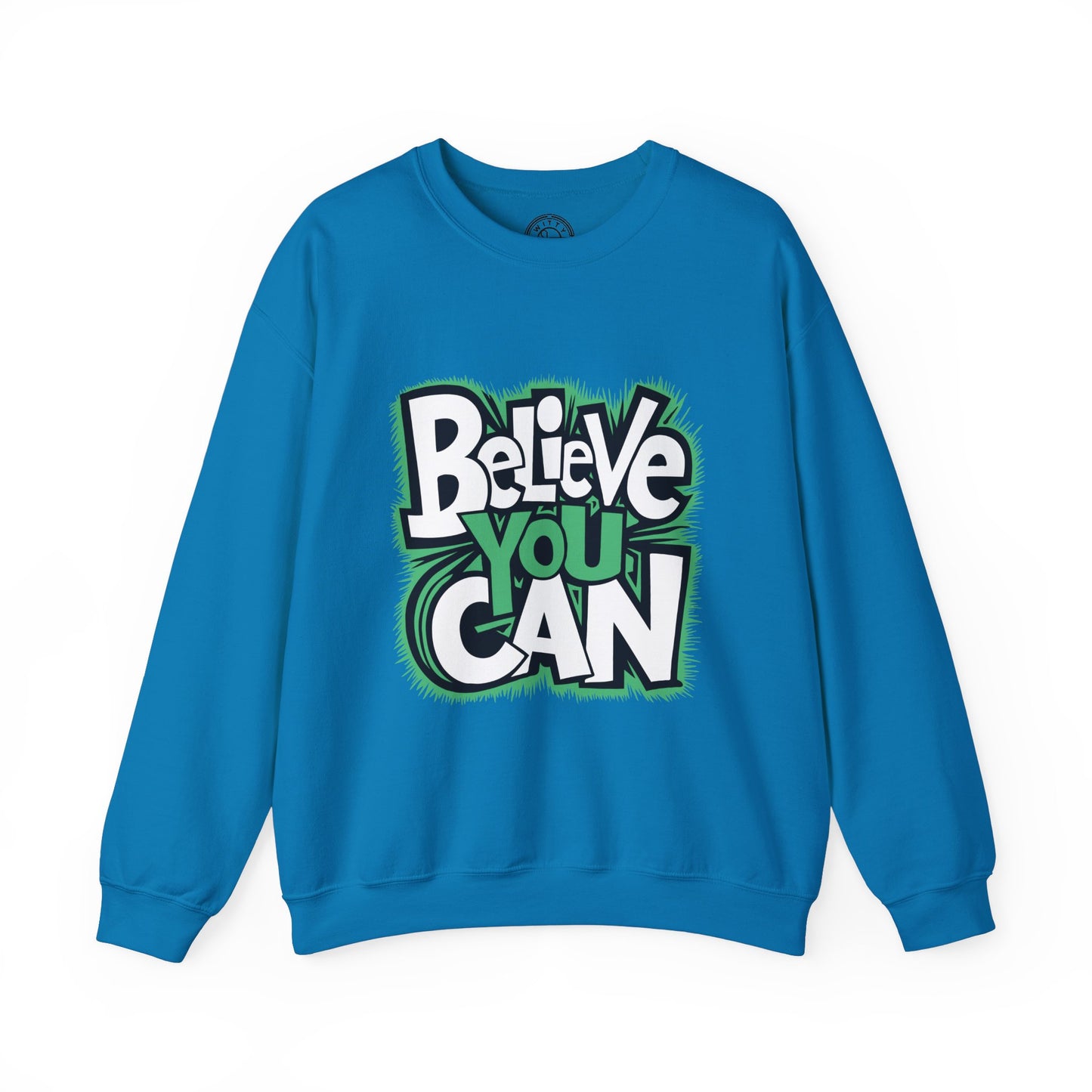 Believe You Can - Sweatshirt