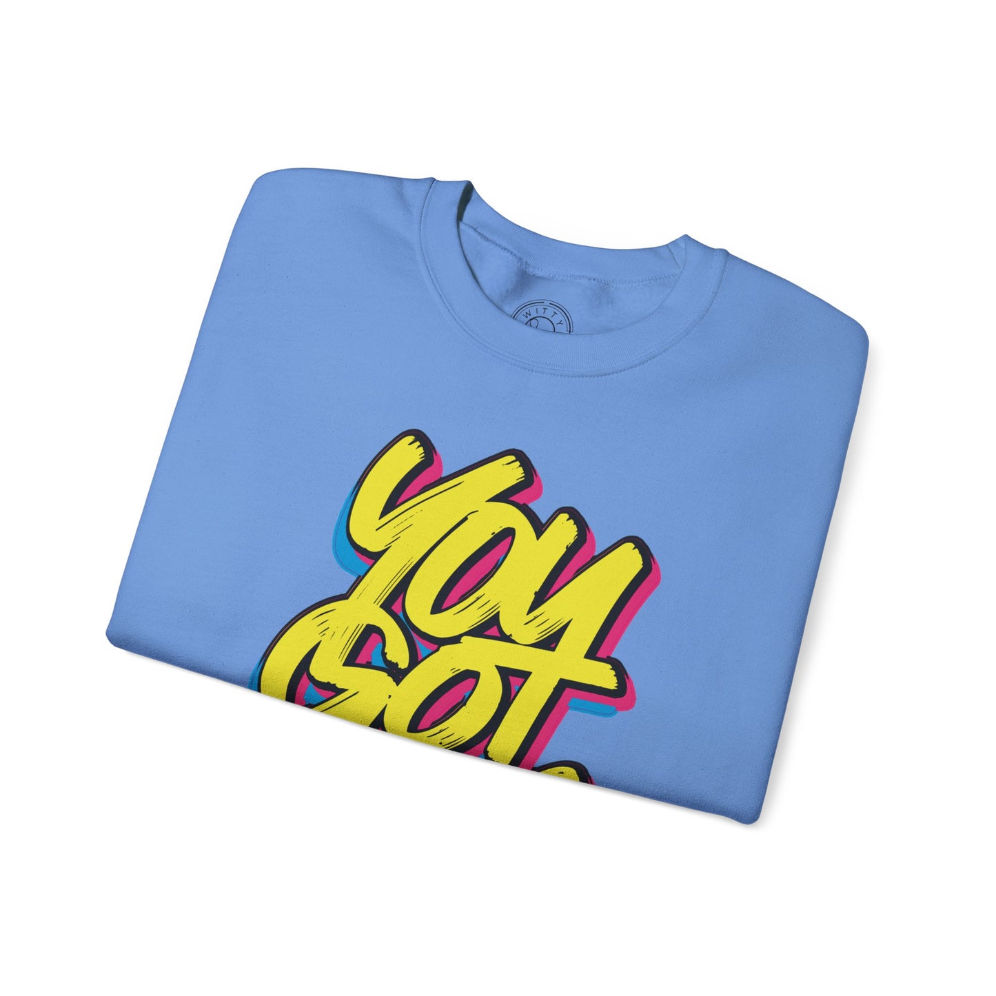 You Got This - Sweatshirt