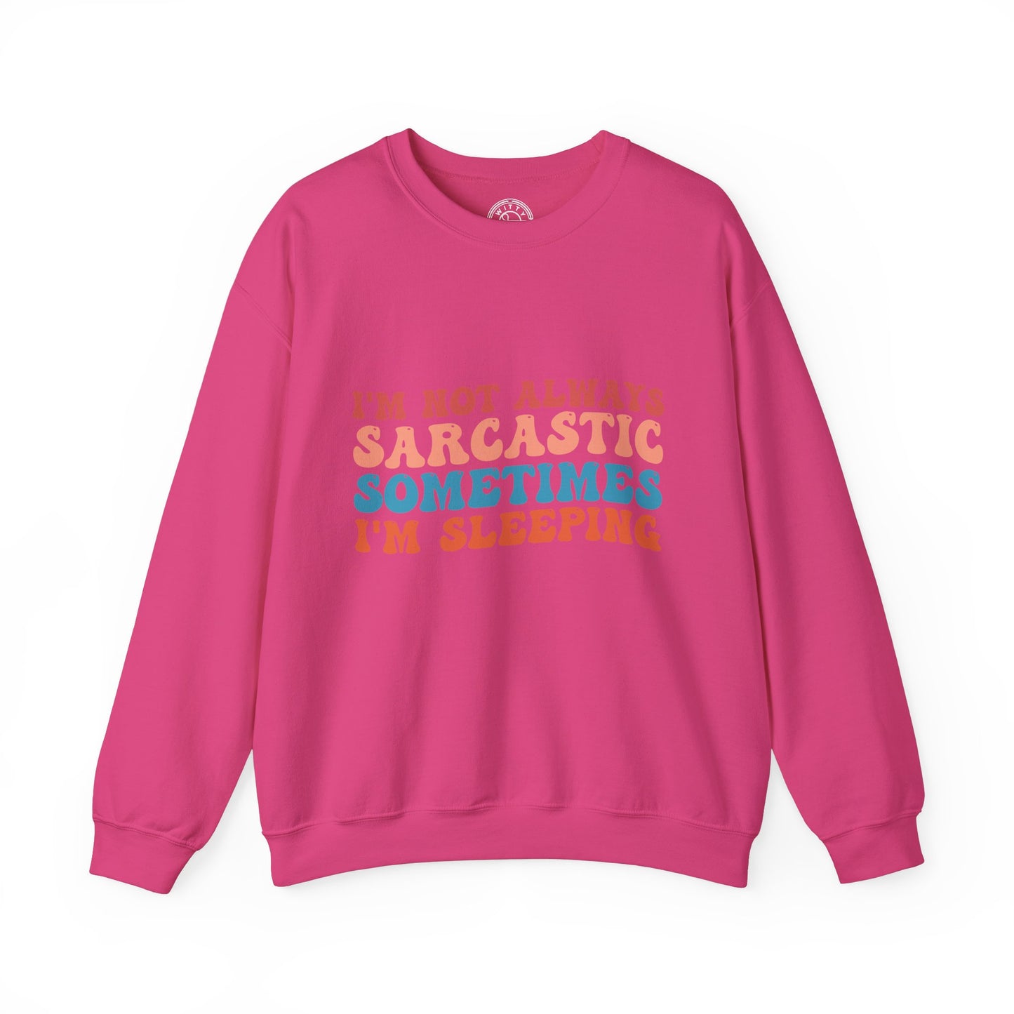 Sometimes I'm Sleeping - Sweatshirt