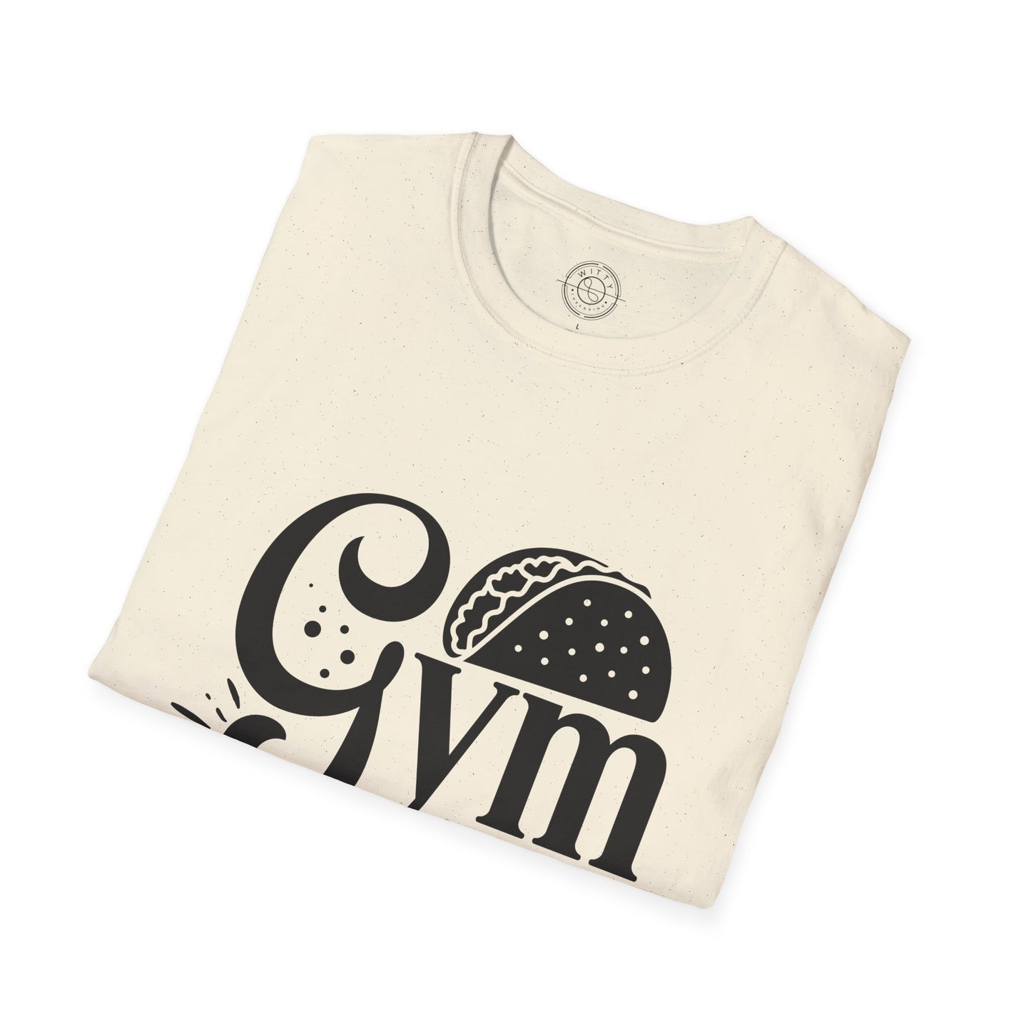 Gym now Tacos later - T-Shirt