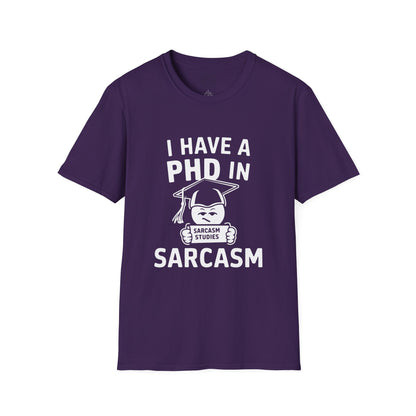 PhD in Sarcasm - T-Shirt