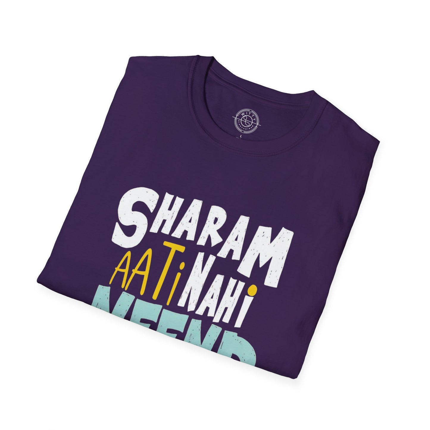 Sharam Ati Nahi Neend Jati Nahi - T-Shirt