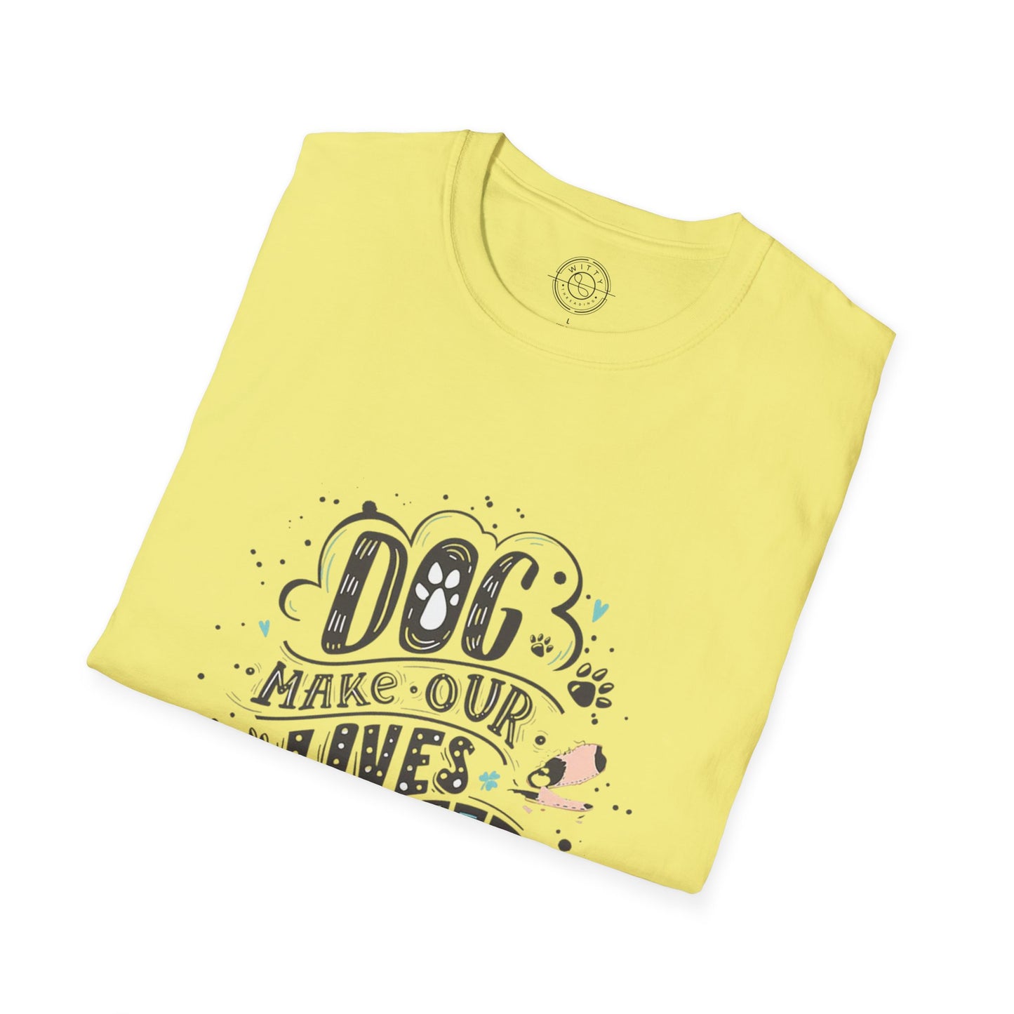 Dog make our lives complete  - T-Shirt