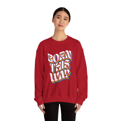Born This Way - Sweatshirt