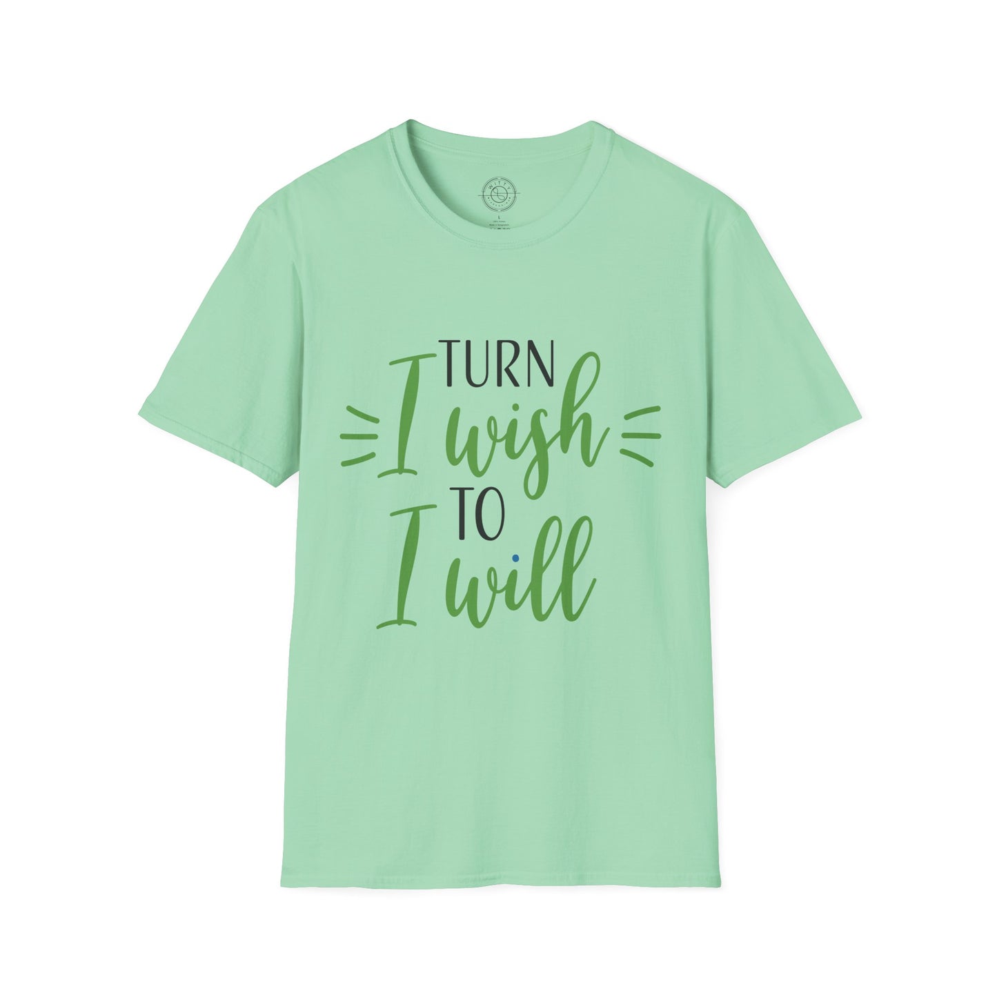 Turn I Wish to I Will - T-Shirt