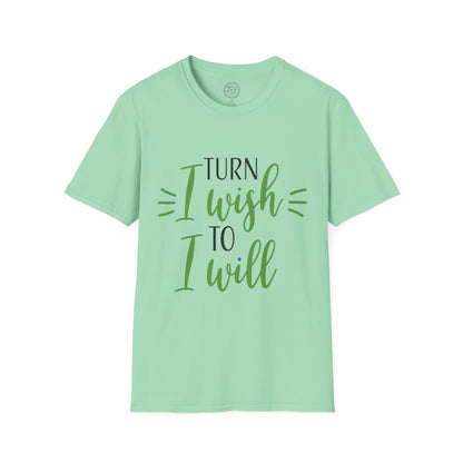 Turn I Wish to I Will - T-Shirt