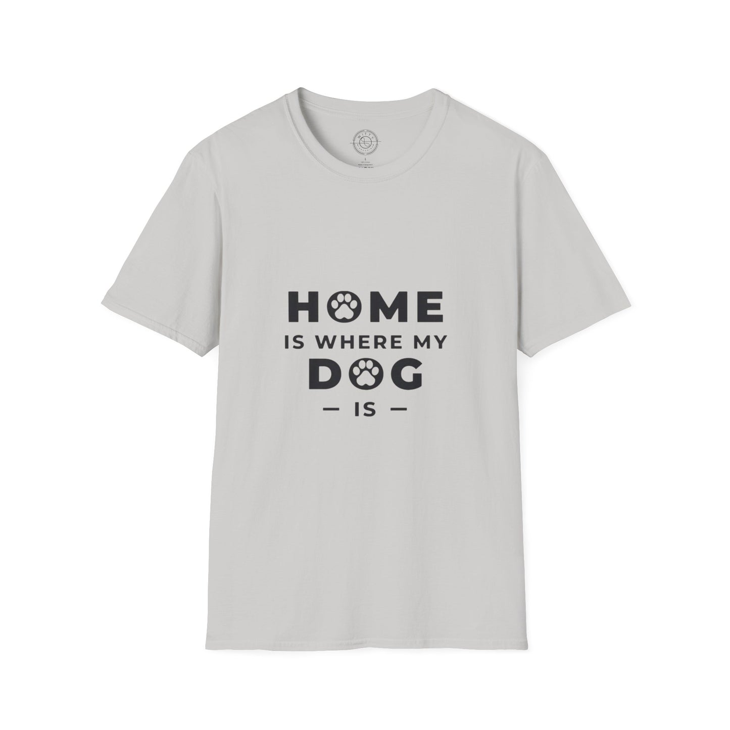 Home is where DOG is  - T-Shirt