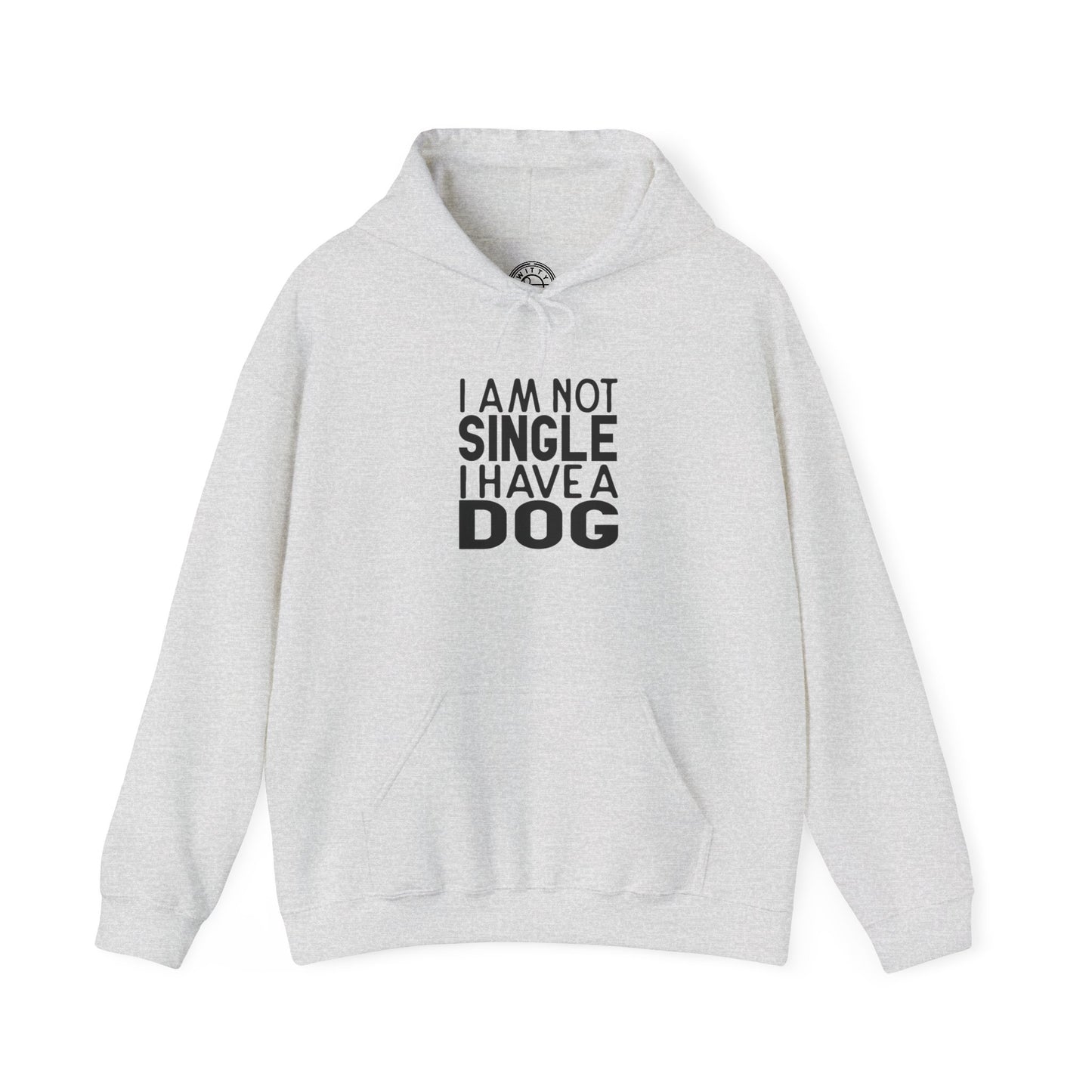 I'm not single I've a DOG - Hoodie
