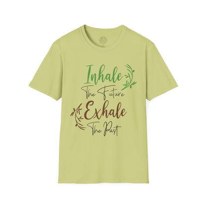Inhale the Future Exhale the Past - T-Shirt