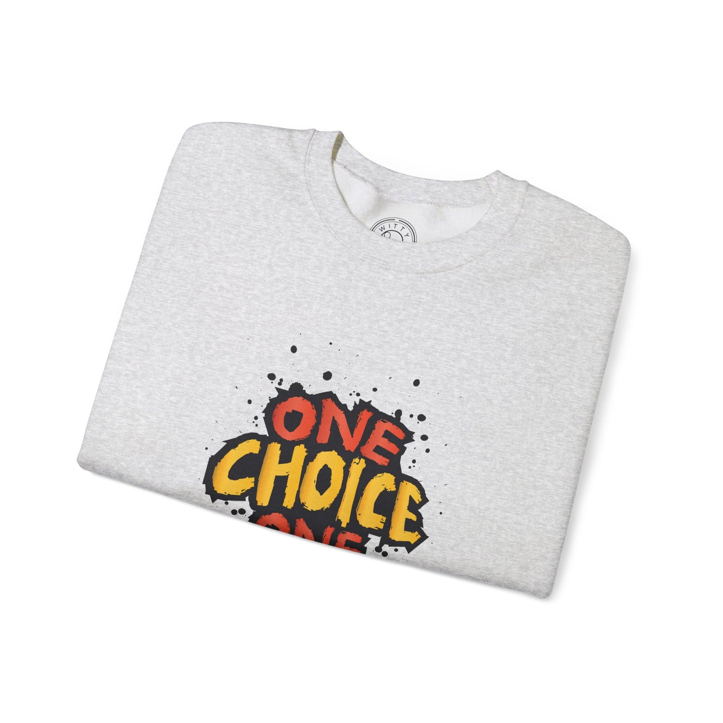 One Choice One Life - Sweatshirt