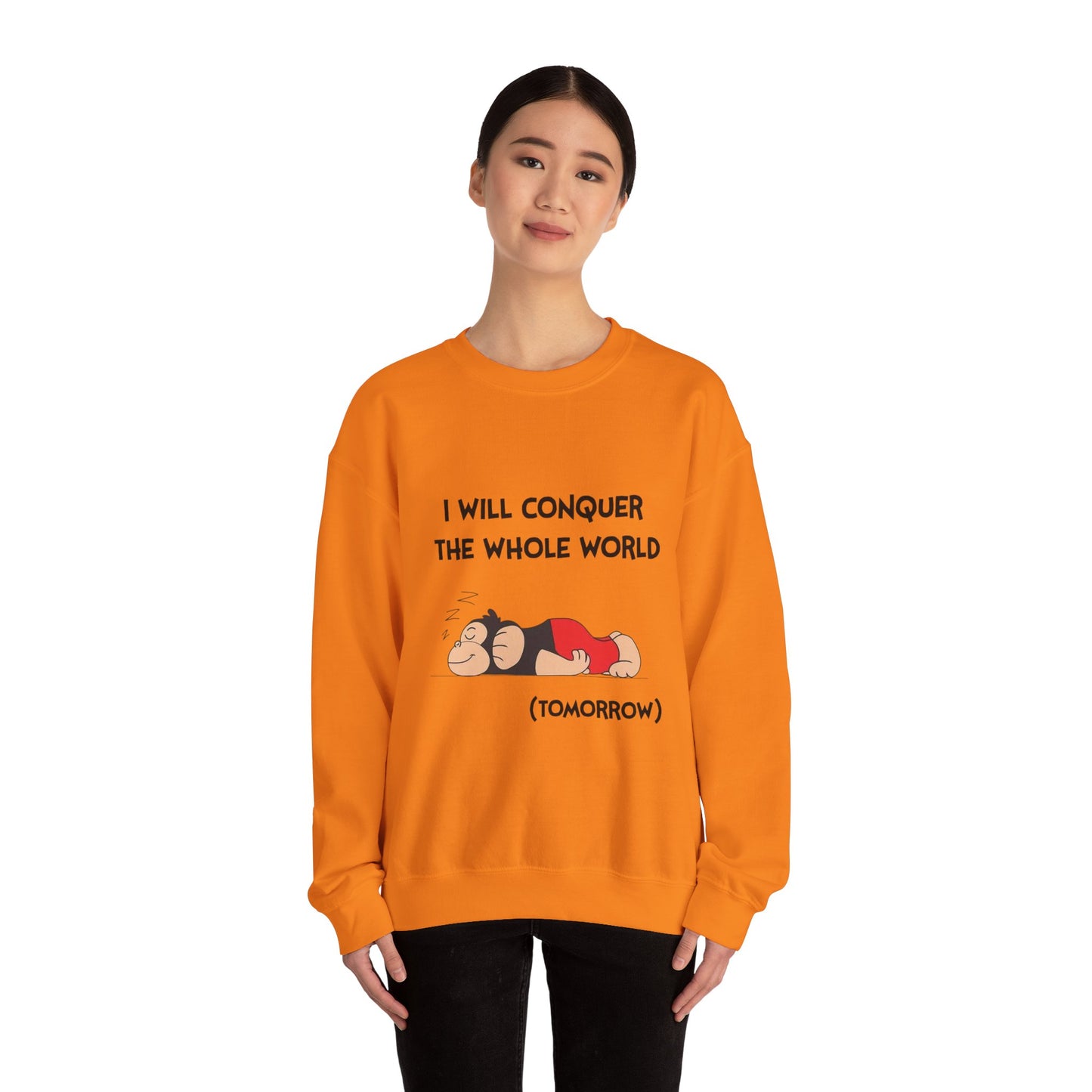 I'll Conquer The Whole World Tomorrow - Sweatshirt