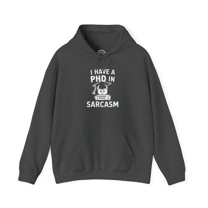 PhD in Sarcasm -  Hoodie
