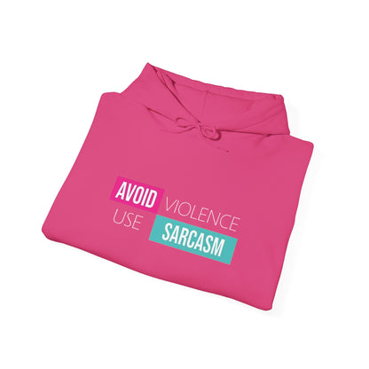 Avoid Violence Use Sarcasm -  Hoodie