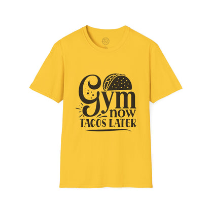 Gym now Tacos later - T-Shirt