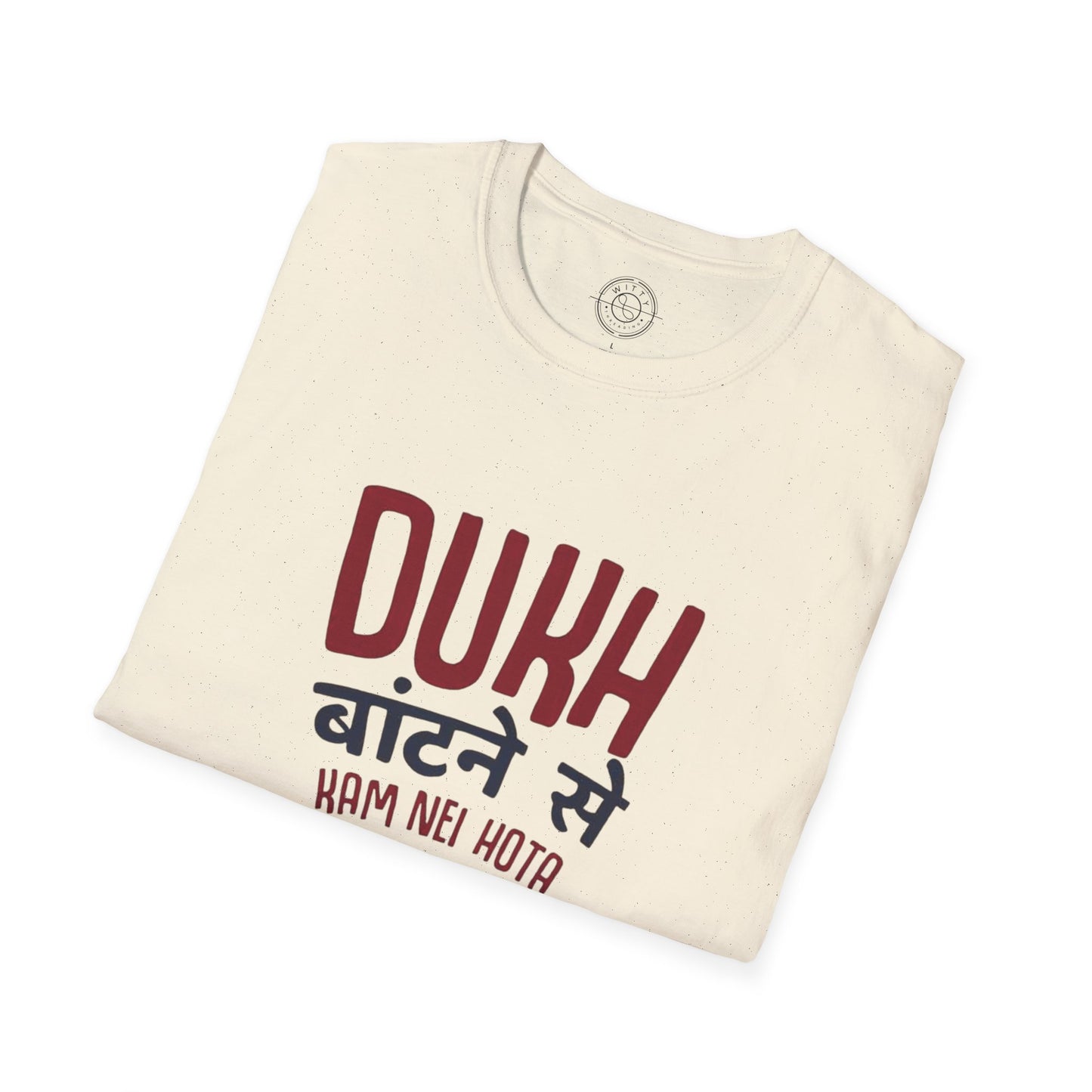 Dukh Batne Se - T-Shirt