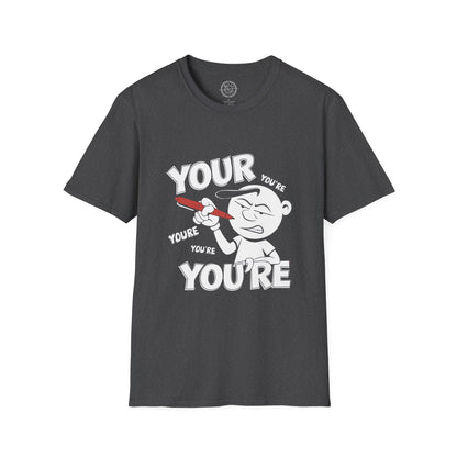 You're Vs Your- T-Shirt