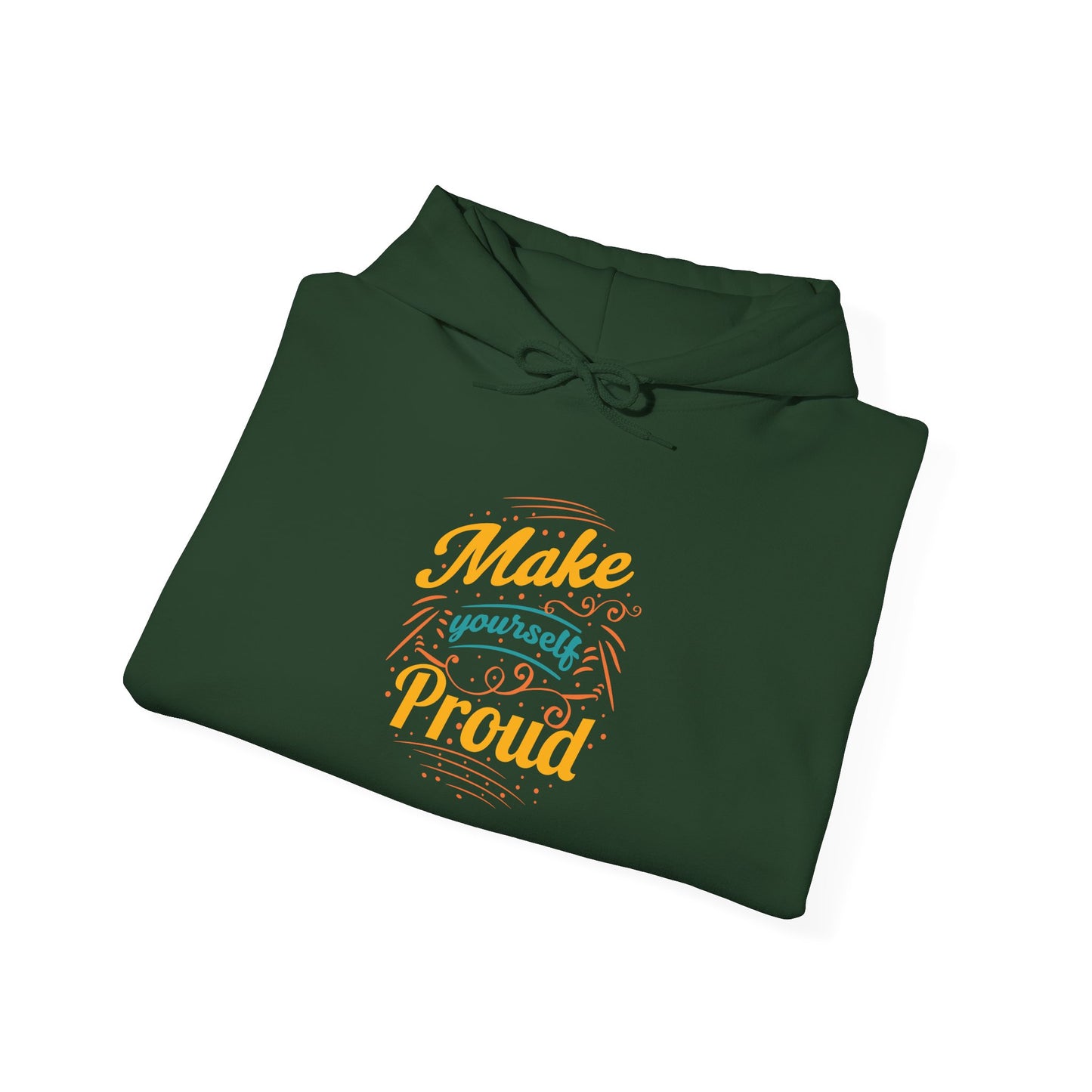 Make Yourself Proud -  Hoodie
