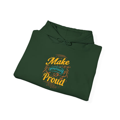 Make Yourself Proud -  Hoodie