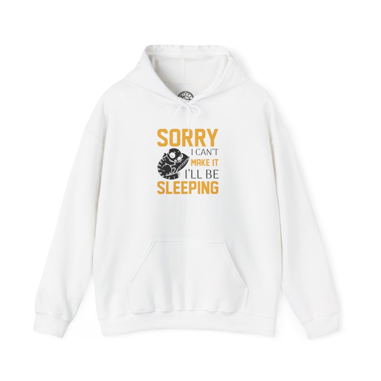 Sorry I can't make it - Hoodie