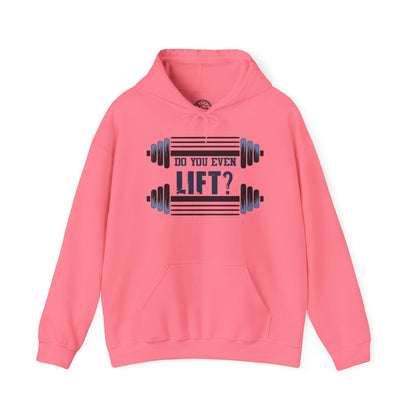 Do you even LIFT? - Hoodie