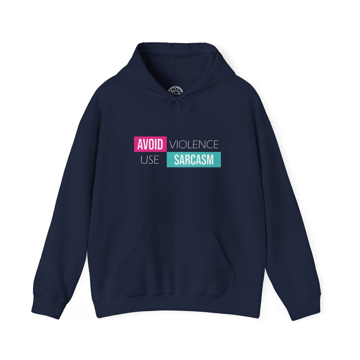 Avoid Violence Use Sarcasm -  Hoodie