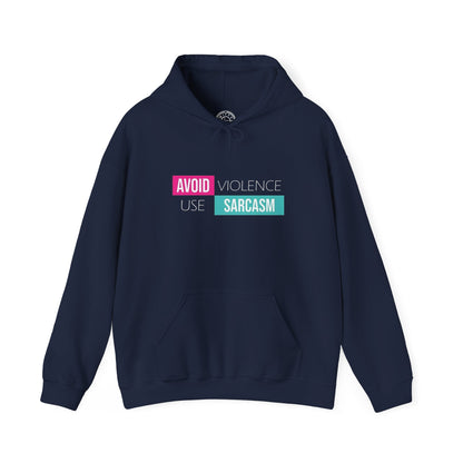 Avoid Violence Use Sarcasm -  Hoodie