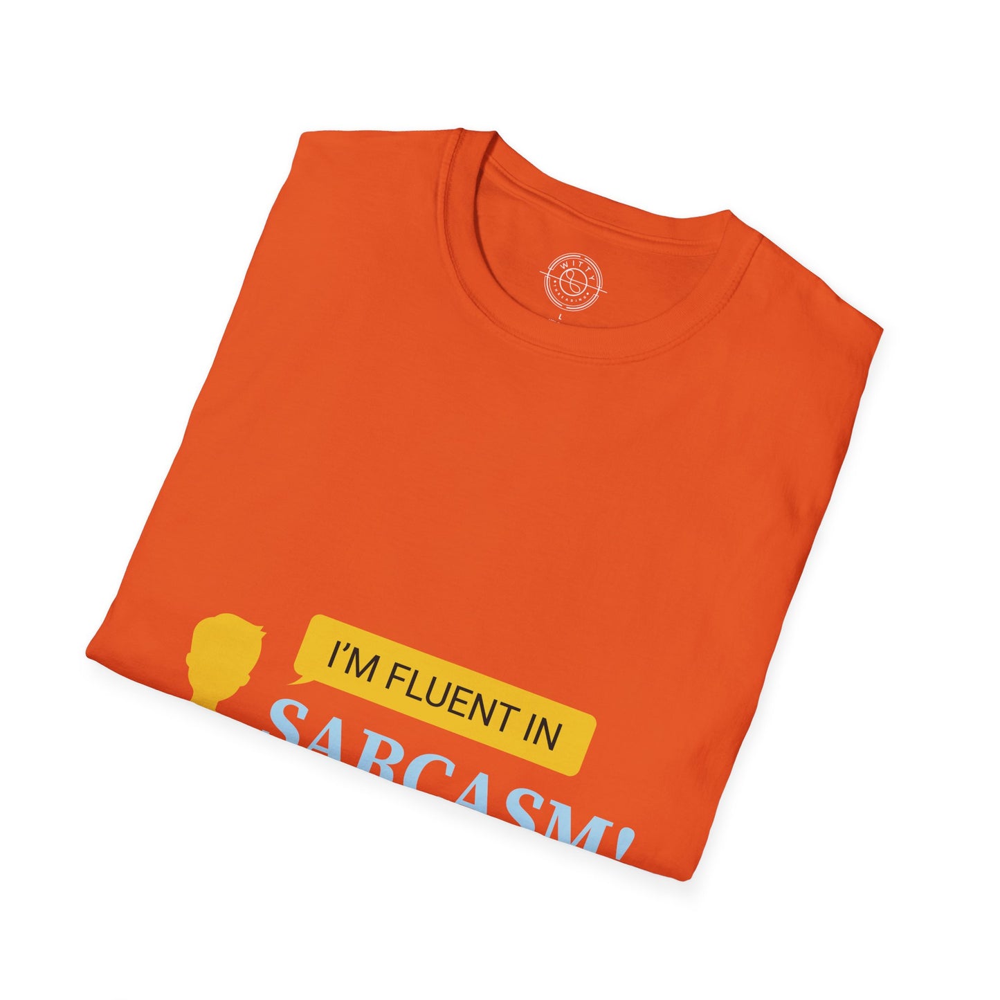 Fluent in Sarcasm - T-Shirt