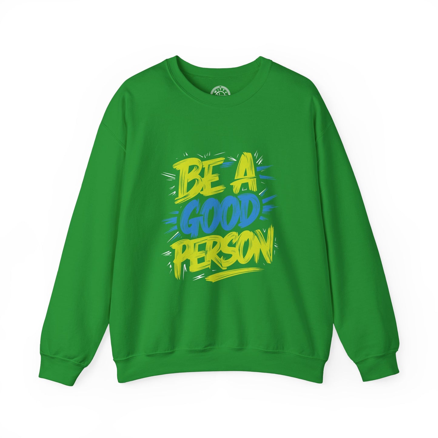 Be a Good Person - Sweatshirt