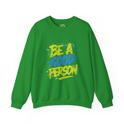 Be a Good Person - Sweatshirt