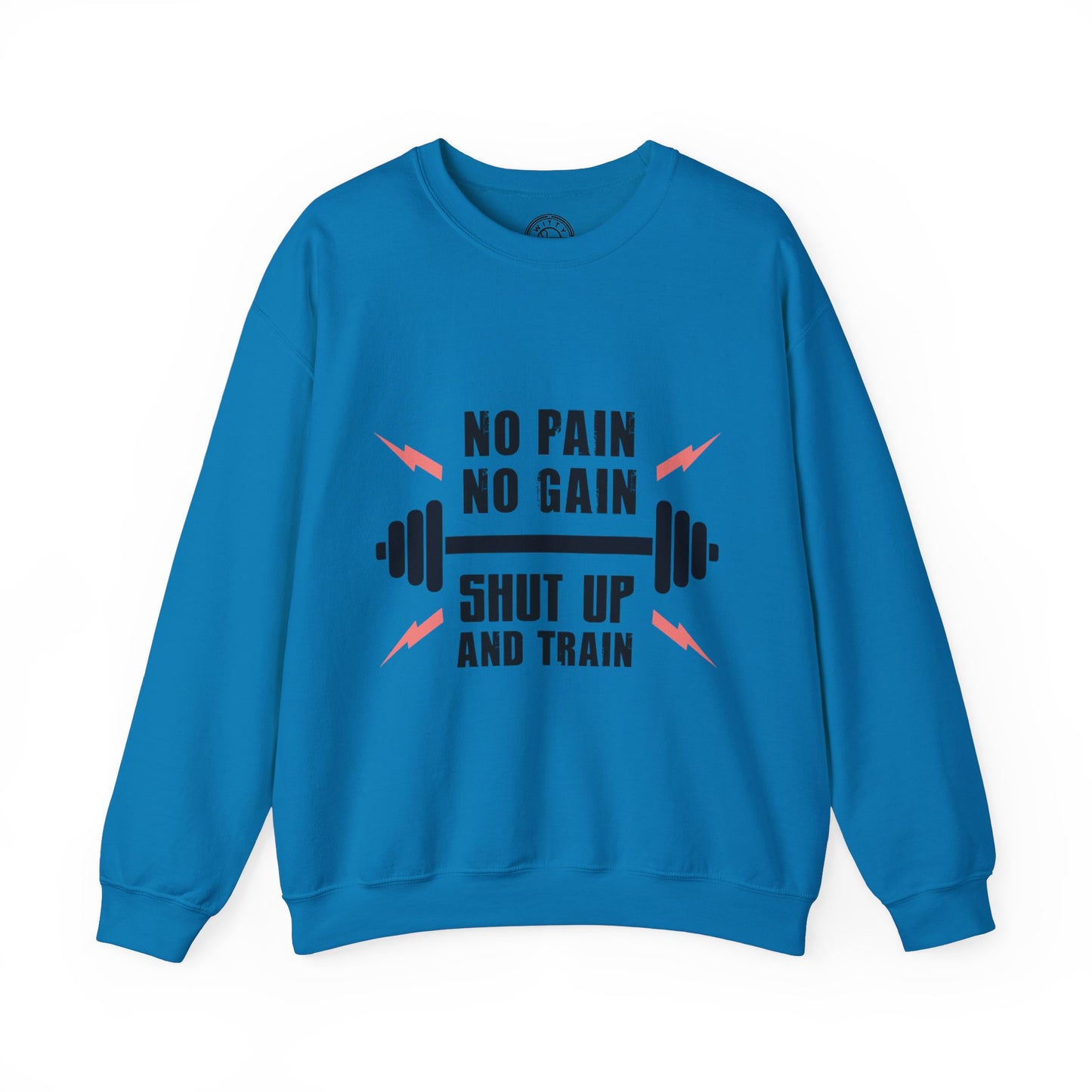 Shut Up and TRAIN - Sweatshirt