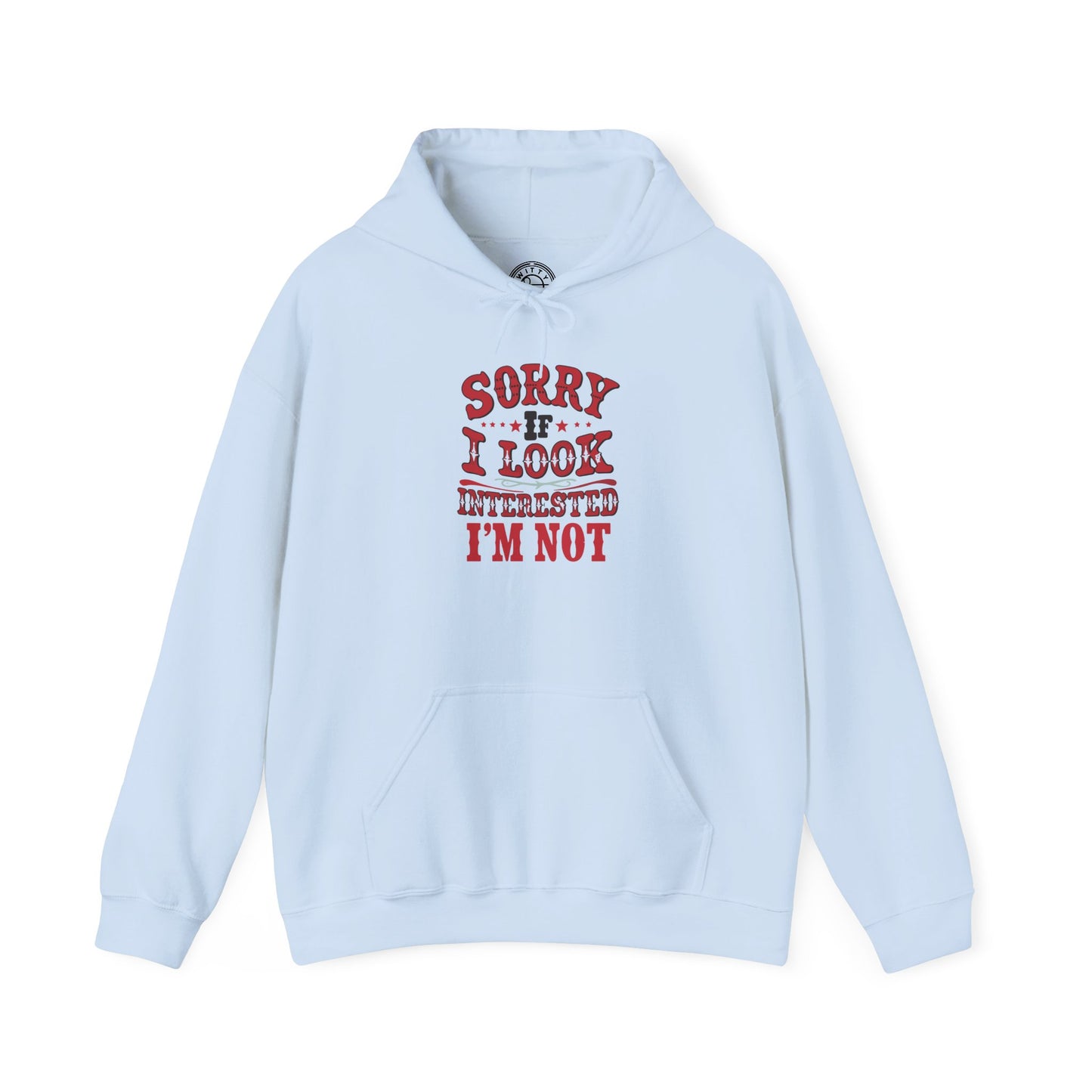I'm Not Interested - Hoodie