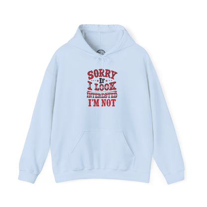 I'm Not Interested - Hoodie