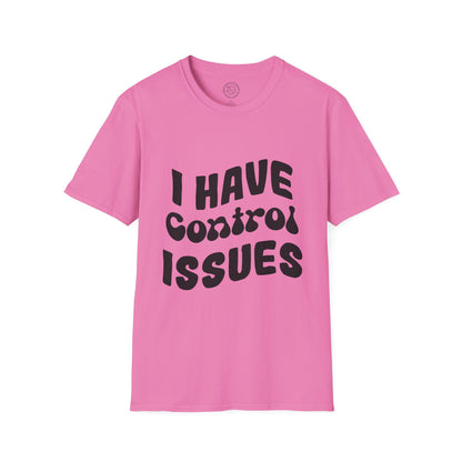 I've Control Issues - T-Shirt