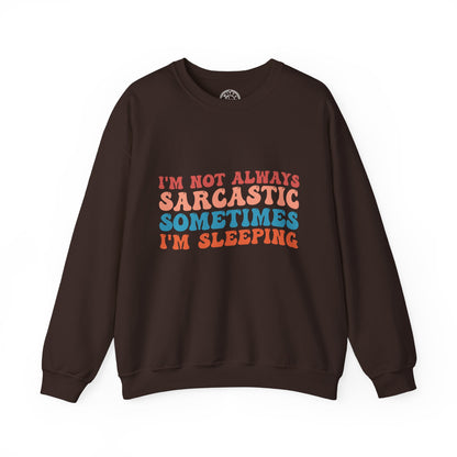 Sometimes I'm Sleeping - Sweatshirt